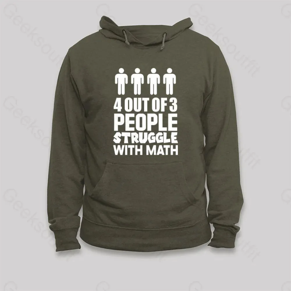 4 Out Of 3 People Struggle With Math Hoodie