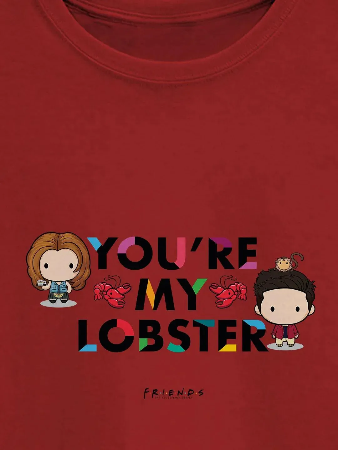 Friends You Are My Lobster Women Tshirt (Select From Drop Down Menu) (No Cod Allowed On This Product)- Prepaid Orders Only