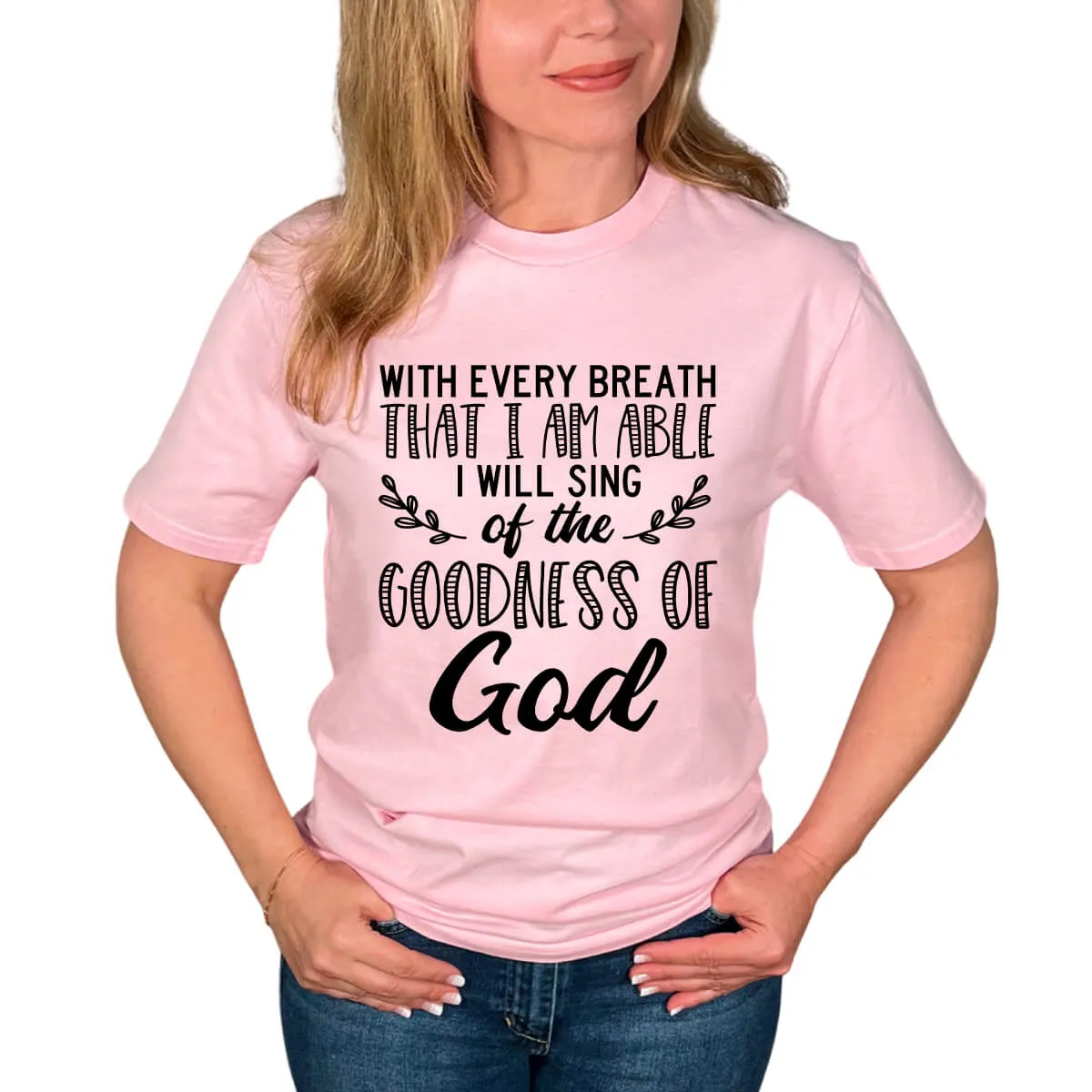 I Will Sing Of The Goodness Of God T-Shirt